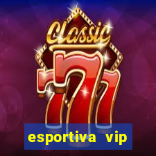 esportiva vip reclame aqui